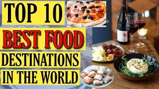 🍽️ Top 10 Food Destinations Every Foodie Must Visit! | Entrepreneurial Edge