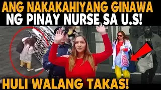 Aroganteng PINAY NURSE KULONG! NAKAKAHIYA ang GINAWA sa BUONG AMERIKA! Bakit nya ito nagawa?