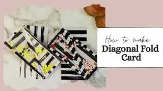 How to make a Diagonal Fold Card | Handmade Cards for Scrapbook | Easy Scrapbook Card Ideas