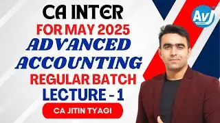 CA Inter Advanced Accounting Lecture 1 | CA JITIN TYAGI
