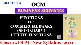 12th OCM Chap 4 Business Services-Utility Functions | Secondary Functions Of Commercial Banks |@CT