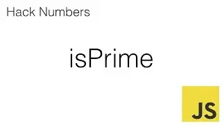 Number Hack: How to determine if a number is prime in JavaScript