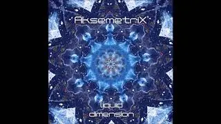 Aksemetrix - Liquid Dimension | Full Album Mix