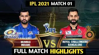 MI vs RCB Full Highlights | IPL 2021 Match 1 | Mumbai Indians vs Royal Challengers Banglore