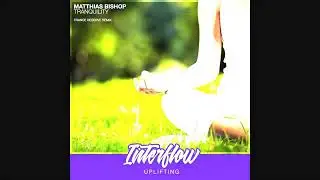 Matthias Bishop - Tranquility (Trance Reserve Remix) [Interflow Uplifting]