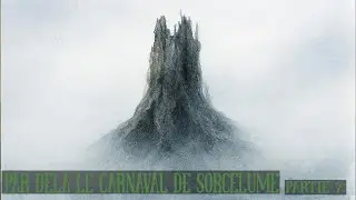 Par-del&agrave; le Carnaval de Sorcelume / Partie 7 / De nouveaux amis