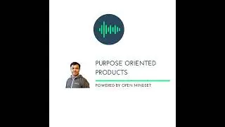 77: Purpose Oriented Products