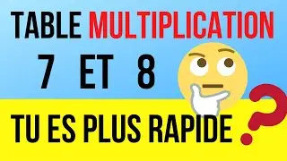 Table de multiplication de 7 et 8 (Calcul mental)