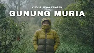 PENDAKIAN GUNUNG MURIA | Malam Jumat Dipuncak Natas Angin & Menapaki Petilasan Soekarno 