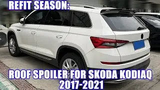 Car Spoiler Factory| Why Buy Roof Spoiler For Skoda Kodiaq 2017-2021 Review