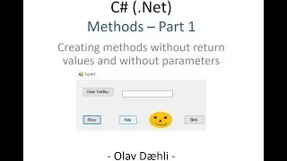 C# – Methods part 1 – Simple methods without return values and without parameters