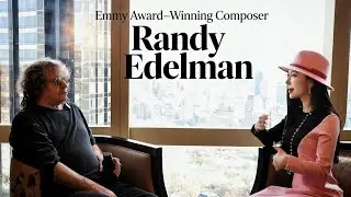 Emmy Award&ndash;Winning Composer Randy Edelman on a Lifetime of Music, Calling & Creation |Sisi Hollywood