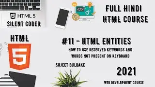 #13 - HTML Course | HTML Entities | How to Use Reserved Keywords €¥©® | Full Details