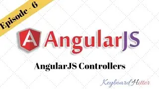 AngularJS Episode 6 - AngularJS Controllers