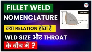 FILLET WELD | RELATION BETWEEN WLD SIZE AND THROAT | NOMENCLATURE OF FILLET WELD