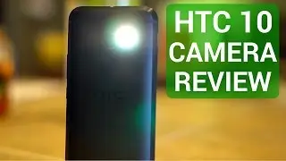 HTC 10 Camera Review: Dual Camera OIS = Best Android Phone Camera?