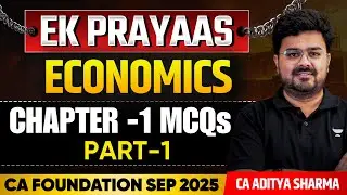 CA Foundation Sep'25 | 📊 Business Economics - Chapter 1 MCQs Part 1 | CA Aditya Sharma