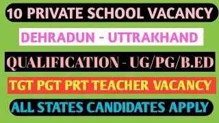 Private school vacancy dehradun 2025/school VACANCY 2025