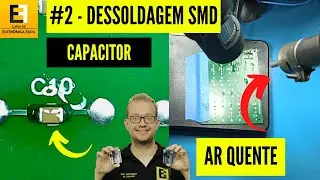 Aprenda Fácil - Como Dessoldar Capacitores SMD com Ar Quente - Eletrônica Fácil