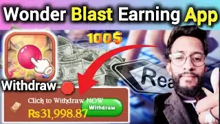 Wonder Blast App 2025 | Real Earning Proof & Instant Withdrawal | Scam or Legit?
