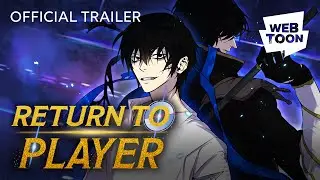 Return to Player (Official Trailer) | WEBTOON