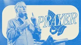 The Power of Prayer | Steve Kelly | Wave Church