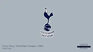 Glory, Glory, Tottenham Hotspurs - Hino oficial do Tottenham | 1960 🏴󠁧󠁢󠁥󠁮󠁧󠁿