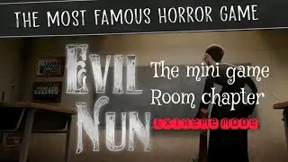 Мини-игровая комната главы Evil nun в экстремальном режиме версии 1.8