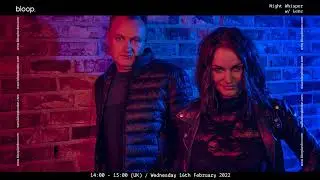 'Night Whisper' - Live on Bloop London Radio (16.02.2022) | Deep House, Organic House, Melodic House