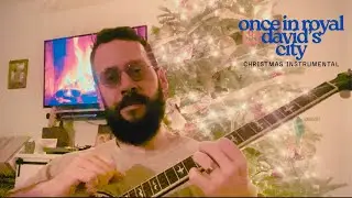 Once in Royal David&rsquo;s City (Christmas Instrumental)
