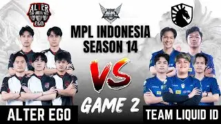 AE VS TLID | ALTER EGO vs TEAM LIQUID ID GAME 2 | MPL ID S14 | ENGLISH - Week 5 Day 2