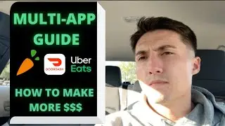 How To Multi-App The RIGHT WAY (Doordash, Uber Eats, Instacart)