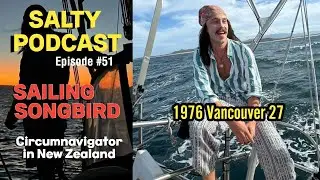 Salty Podcast #51 | ⛵ Circumnavigating with Sailing Songbird!  LIVE from New Zealand⚓🌊