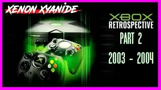 Original Xbox Retrospective: 2003 - 2004 (PART 2)
