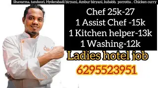 Bangalore hotel job Indian Biryani chef ladies hostel job 6295523951