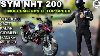 HER YOLA GELİR !.. SYM NHT200 İNCELEME VE TOP SPEED & 181.000 TL YE ALINIR MI ? GİDİŞİ DE İYİYMİŞ !.