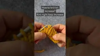 Krl Stitch tutorial- knit right loop increase #knittingstitches #shorts