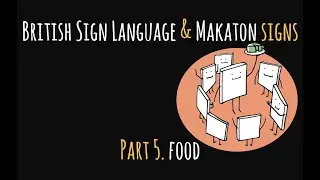 BSL & Makaton Part 5  Food
