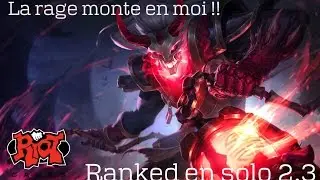 La rage monte en moi !! Ranked en solo #2.3