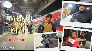Farhan gya Delhi 
