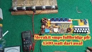 Merakit smps fullbridge pfc 4500 watt dari awal sampai selesai, tahap tes point smps