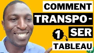 Comment TRANSPOSER un tableau dans Excel