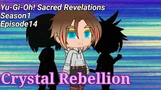 Yu-Gi-Oh! Sacred Revelations // S1:E14 // Crystal Rebellion