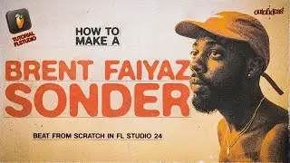 How To Make a BRENT FAIYAZ / SONDER Beat from Scratch in Fl Studio 24