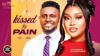 KISSED BY PAIN (CHIOMA NWAOHA MAURICE SAM) -Nigerian Movies 2026 latest full movies