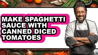 How to Make Spaghetti Sauce with Canned Diced Tomatoes - Full Guide
