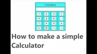 Build A simple Calculator with Html and JavaScript