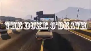 [GTA V] The Duke O'Death: A Montage