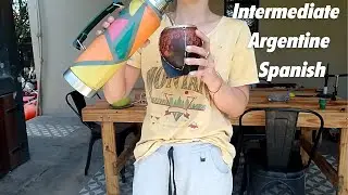 INTERMEDIATE ARGENTINE SPANISH practice// Comprehensible input and lots of vocabulary