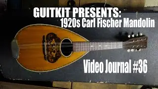 Guitkits Video Journal #36: 1920s Carl Fischer (Lyon & Healy) Bowl-Backed Mandolin